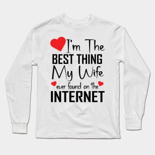 The Best Thing My Wife Ever Found Long Sleeve T-Shirt